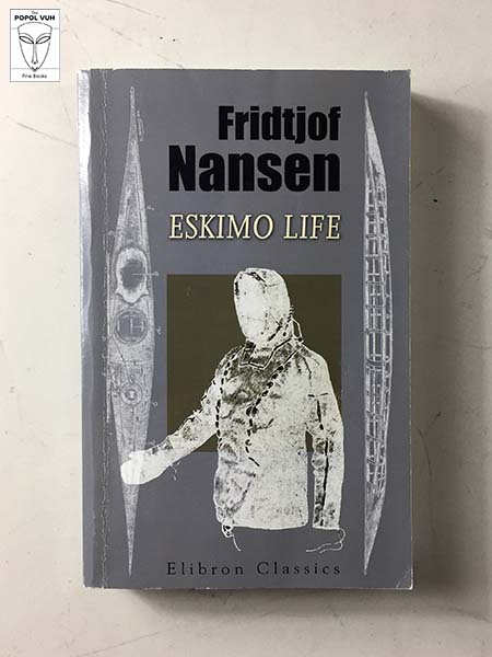 Fridtjof Nansen - Eskimo Life